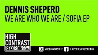 Dennis Sheperd - We Are Who We Are [High Contrast Recordings]