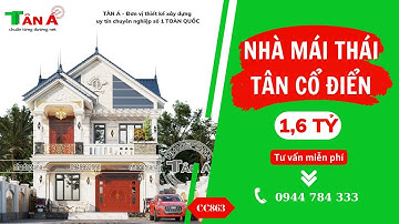 Mẫu Biệt Thự 2 Tầng Mái Thái Tân Cổ Điển Phá Cách