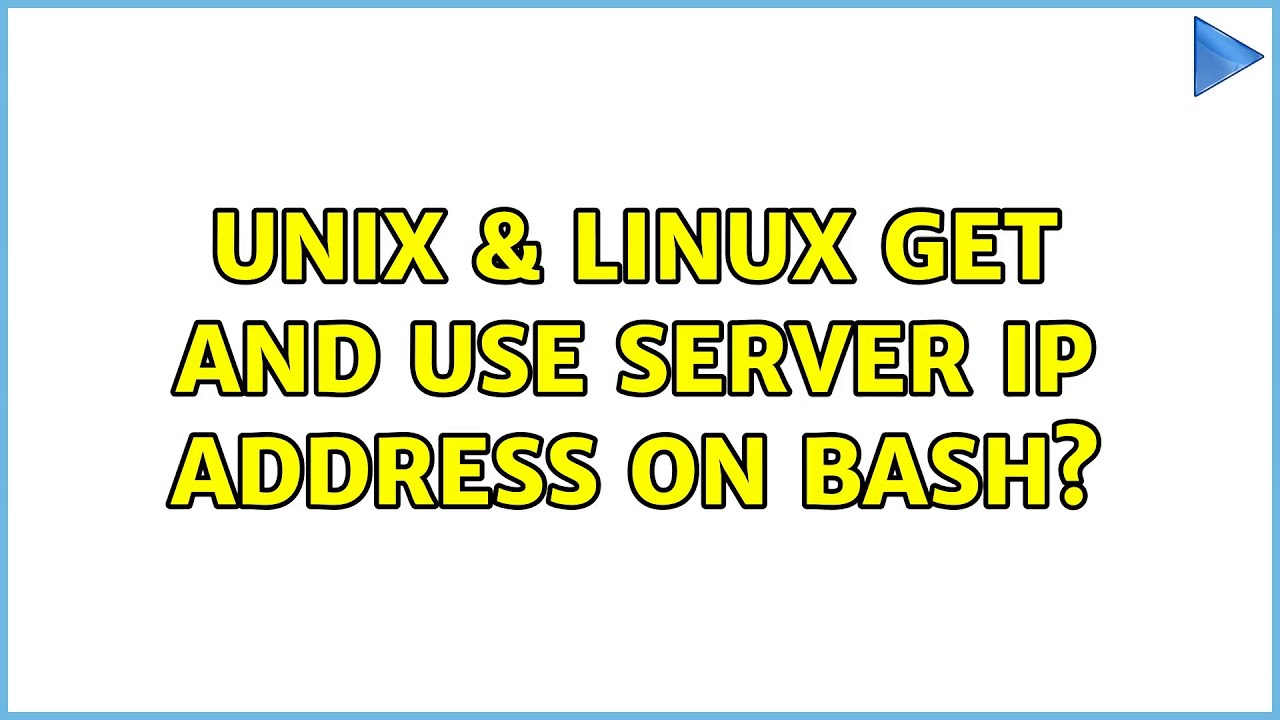 Unix & Linux Get and use server IP address on Bash? (3 Solutions