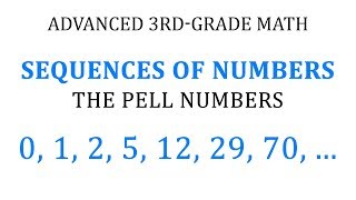 (Sequences of Numbers) The Pell Numbers (The Pell Sequence)