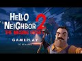 Hello Neighbor 2: The Missing Secret - 10 Minutes Gameplay (Full Game Dev Build)