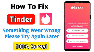 tinder something went wrong please try again later