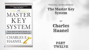 Part Twelve | The Master Key System | Charles Haanel
