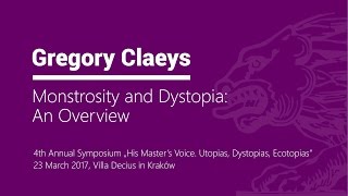 Gregory Claeys, Monstrosity and Dystopia: An Overview