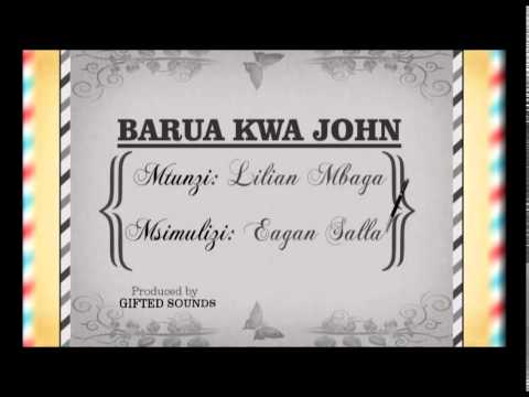 BARUA KWA JOHN Mtunzi LILIAN MBAG Msimulizi EAGAN SALLA Prod By Gifted Sounds and Delta Media Stu