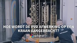 Hoe wordt de PVD afwerking op een kraan aangebracht? | Badkamerxxl