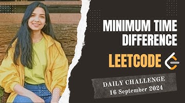 539. Minimum Time Difference | Leetcode Daily (POTD) 16 Sep 2024 | Medium | Java | Hindi | Maths