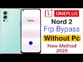 OnePlus Nord 2 5G Frp Bypass | Without Pc | Google Account Lock Unlock - New Method 2026