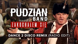 Pudzian Band -  Zakochałem się (DANCE 2 DISCO REMIX EDIT) 2020