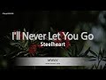 Steelheart - I'll Never Let You Go (Melody) (Karaoke Version)