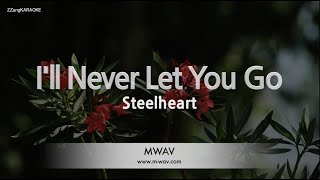 Steelheart-I'll Never Let You Go (Karaoke Version)