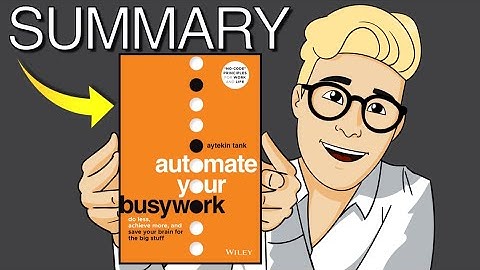 Automate Your Busywork Summary — Master Automation in 3 Steps to Skyrocket Your Productivity 🚀