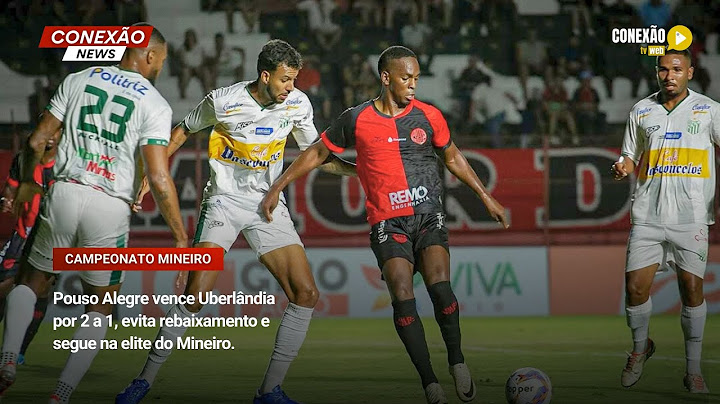 Pouso Alegre vence Uberlândia por 2 a 1, evita rebaixamento e segue na elite do Mineiro.