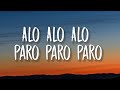 NEJ - Alo Alo Alo Paro Paro Paro (Song TikTok) (Speed Up Lyrics)