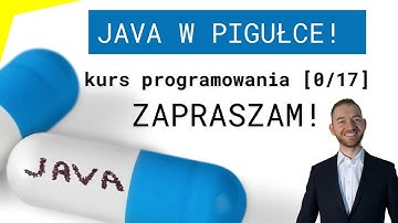 Java w Pigułce (0/17) Intro, czyli zaproszenie do serii o Javie