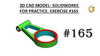 3D CAD MODEL- SOLIDWORKS FOR PRACTICE. EXERCISE #165