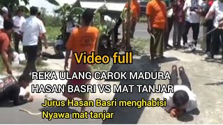 TERKUAK JURUS HASAN BASRI MENGHABISI NYAWA MAT TANJAR #REKA ULANG CAROK MADURA