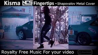 Kisma - Fingertips - Shapovalov Metal Cover-remix