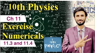 Chapter 11 |  Numerical number 11.3 and 11.4 | 10th class physics