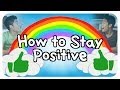 How To Stay Positive