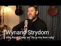Wynand Strydom sing Koos Doep se "As jy my kon volg"