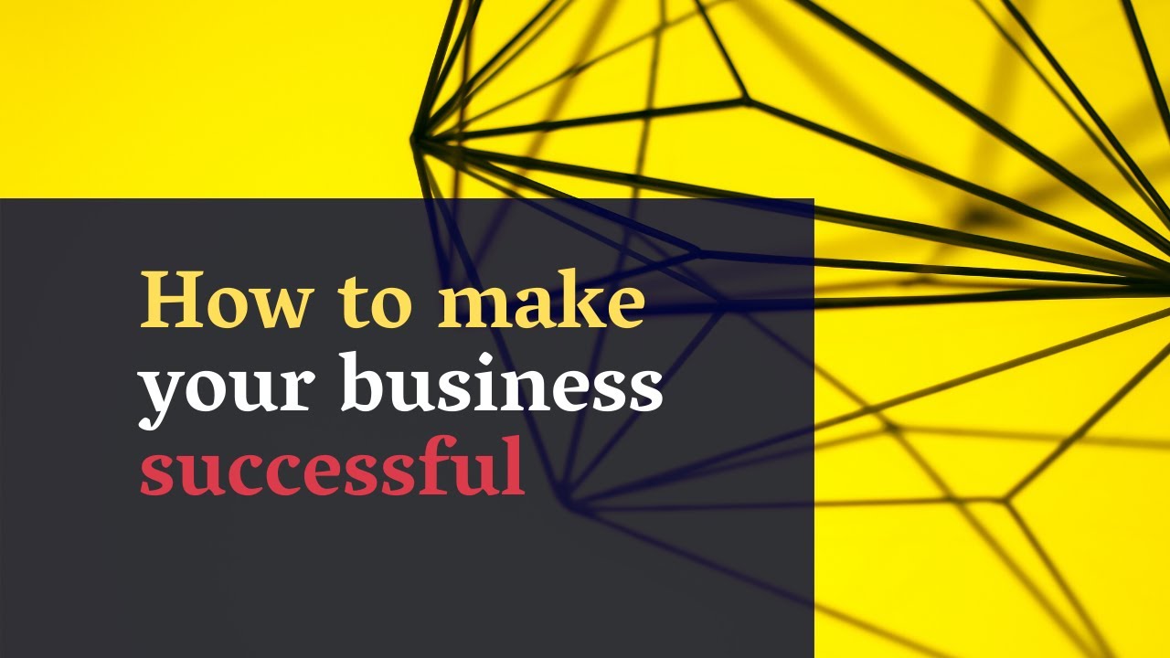 How to make your business succeed YouTube