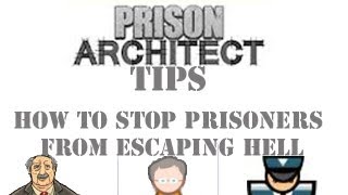 Prison Architect Alpha 8 Tips: How to Stop Prisoners from Escaping Hell