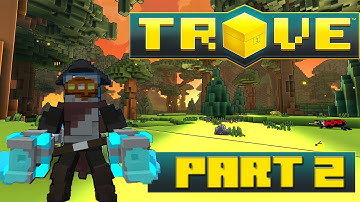Trove - Alpha - Part 2 - ENTER THE DUNGEON
