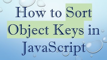 How to Sort Object Keys in JavaScript