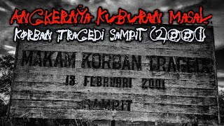 KUBURAN MASAL TRAGEDI SAMPIT 18 FEBRUARI 2001 Paling Berdarah | Cerita Mistis Kuburan Masal Sampit