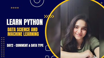Python Comment and Data Types | A Comprehensive Guide for Beginners | 21 Days of Python