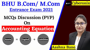 Accounting Equation with MCQs Discussion | Accountancy | BHU B. Com/M.Com Entrance Exam 2021
