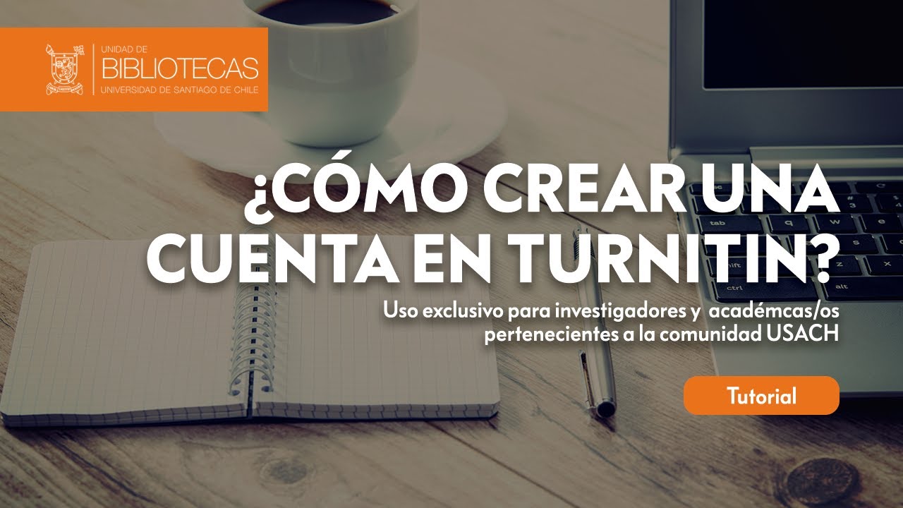 Cómo crear una cuenta en Turnitin (uso exclusivo para académicas/os y ...