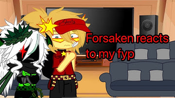Forsaken reacts to my fyp (no against :)
