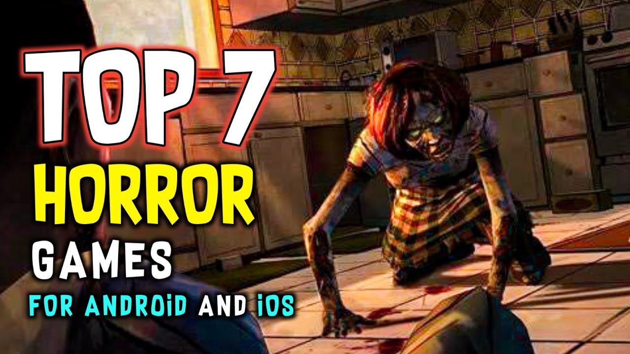 Top 5 Horror Games You Must Play on Android/iOS Devices Today