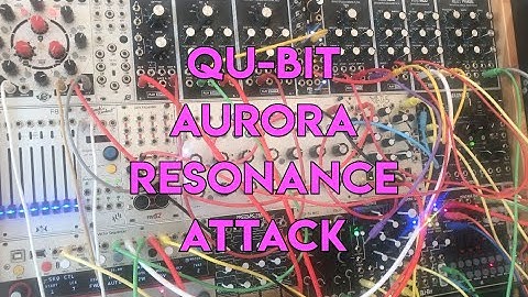 Qu-Bit Aurora - Resonance Attack - Reverb textures with excessive resonance
