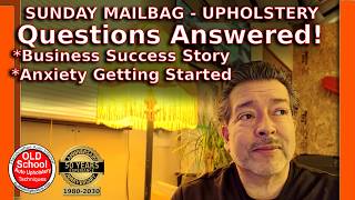 Sunday Mailbag Upholstery – Business | Motivation Comment questions answered #4