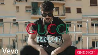 FERO47 - GUCCI