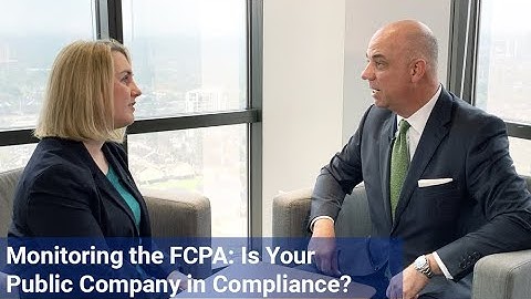 Monitoring the FCPA: Is your Public Company in Compliance?
