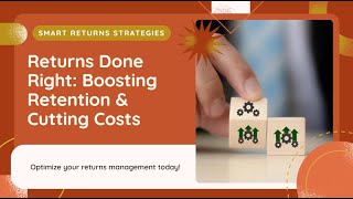 Returns Management That Boosts Retention and Reduces Costs