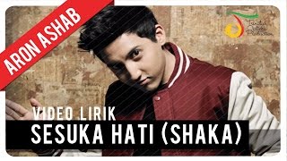 Aron Ashab - Sesuka Hati (SKAHA) | Video Lirik