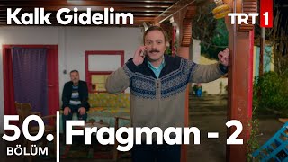 Kalk Gidelim 50. Bölüm 2. Fragman