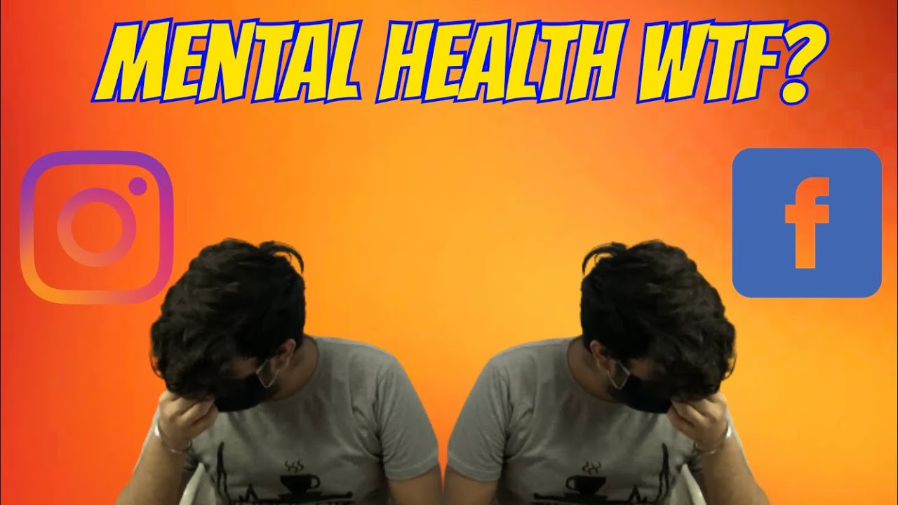 Mental health wtff? | mental health on social media | Chull Banda