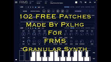 102 FREE Patches by PXLHG for FRMS Granular Synth - Let’s Explore - Live iPad Demo