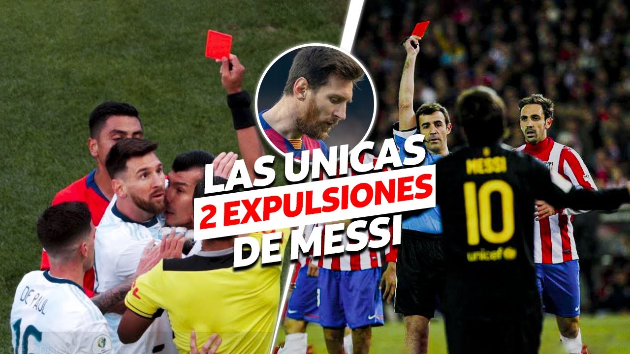 Las ÚNICAS 2 EXPULSIONES de Messi en su CARRERA ¡NO CREERÁS POR QUÉ LO  EXPULSARON! - YouTube