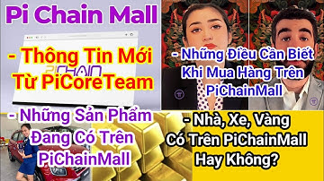 #32 Tin Tức PI NETWORK Mới Nhất: Những Sản Phẩm Đang Có Trên PiChainMall, Nhà, Xe, Vàng Có Trên PCM?