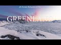 Greenland 4K   Scenic Relaxation Film with Calming Music