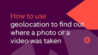 How to use geolocation to find out where a photo or a video was taken | Training