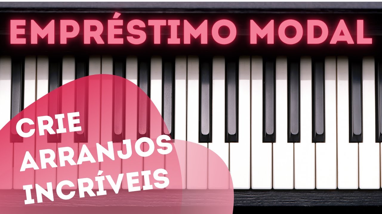 Como fazer arranjos incríveis com Empréstimo Modal