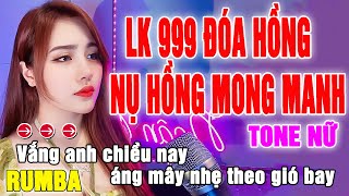 Liên Khúc 999 Đóa Hồng, Nụ Hồng Mong Manh Karaoke Tone Nữ _ Beat Rumba Ngân Ngân